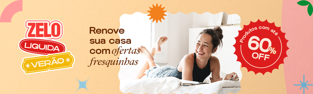 Liquida Verão Zelo! Até 60% off.